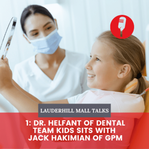 Lauderhill Mall Talks 1: Dr. Helfant of Dental Team Kids Sits with Jack Hakimian of GPM